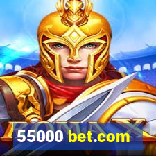 55000 bet.com